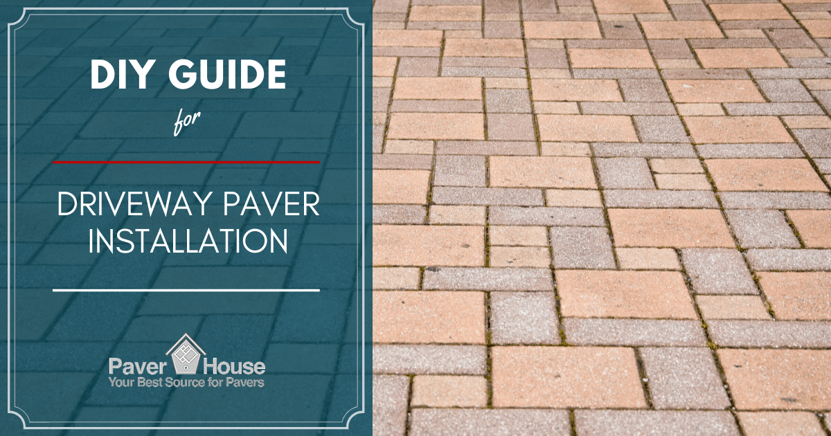 Step By Step DIY Guide: How to Install Driveway Pavers