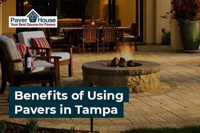 What Are the Benefits of Using Pavers in Tampa?