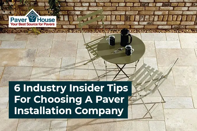 Featured image for “6 Industry Insider Tips for Choosing a Paver Installation Company”