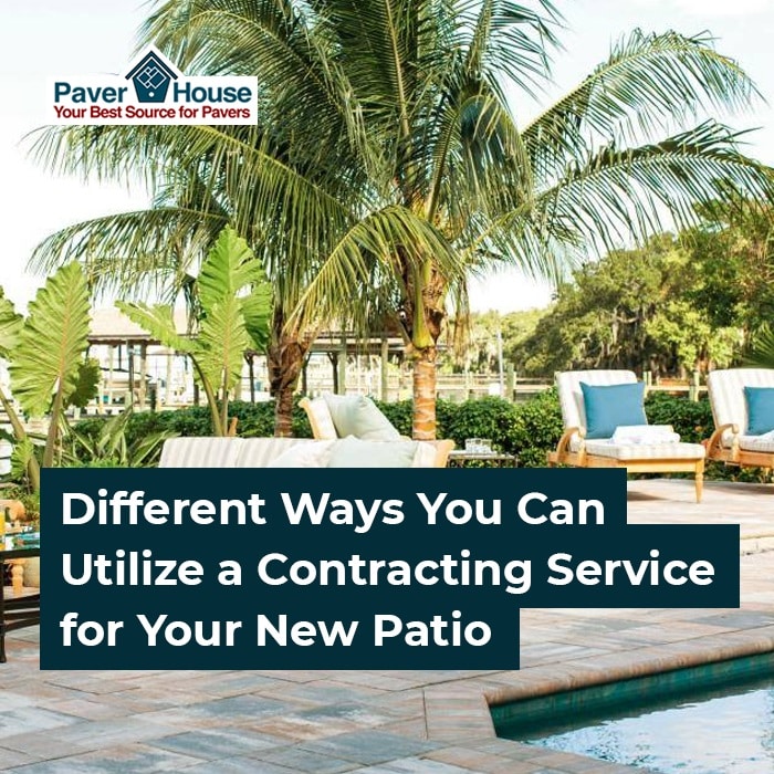 Ways to Utilize a Contracting Service to Make the Most Out of Your New Patio
