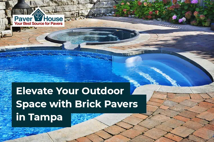 Featured image for “Elevate Your Outdoor Space with Brick Pavers in Tampa”